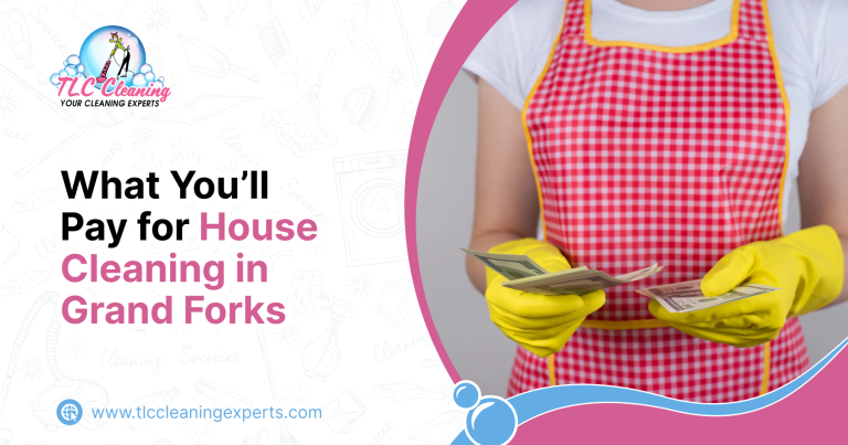 What You’ll Pay for House Cleaning in Grand Forks